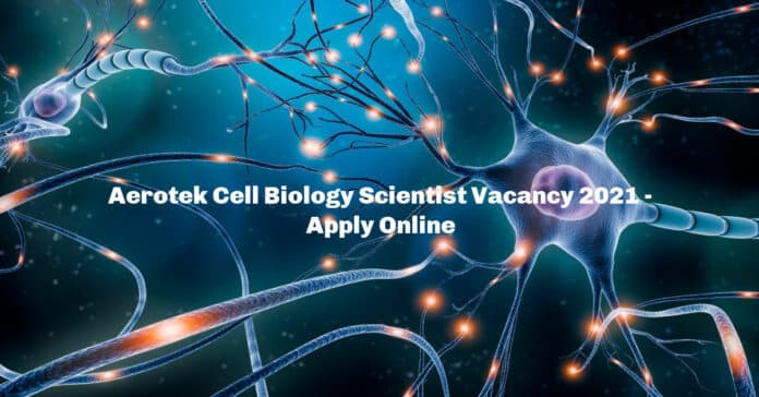 Aerotek Cell Biology Scientist Vacancy 2021 - Apply Online