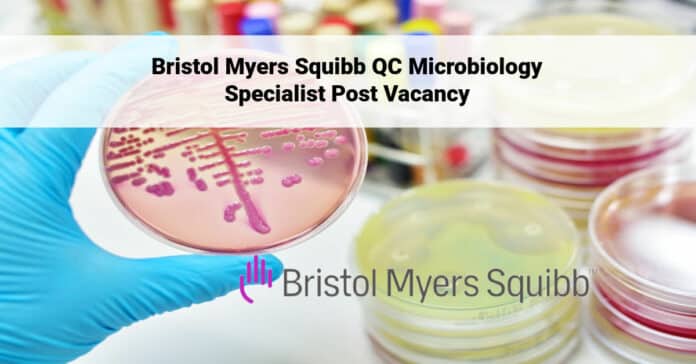 Bristol Myers Squibb QC Microbiology Specialist Post Vacancy