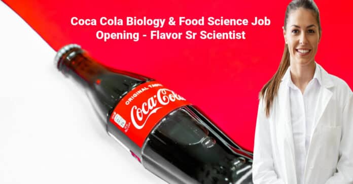 Coca Cola Biology & Food Science Job Opening - Flavor Sr Scientist