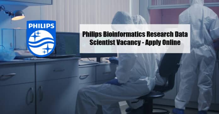 Philips Bioinformatics Research Data Scientist Vacancy - Apply Online