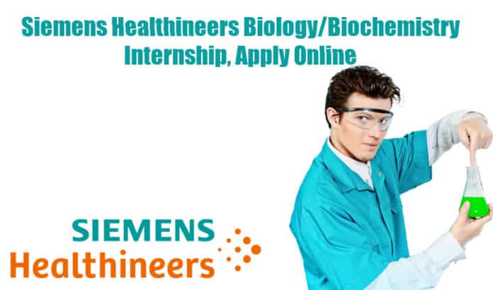 Siemens Healthineers Biology_Biochemistry Internship, Apply Online