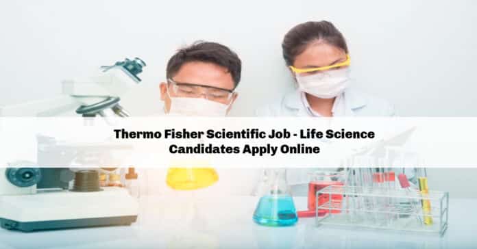 Thermo Fisher Scientific Job - Life Science Candidates Apply Online