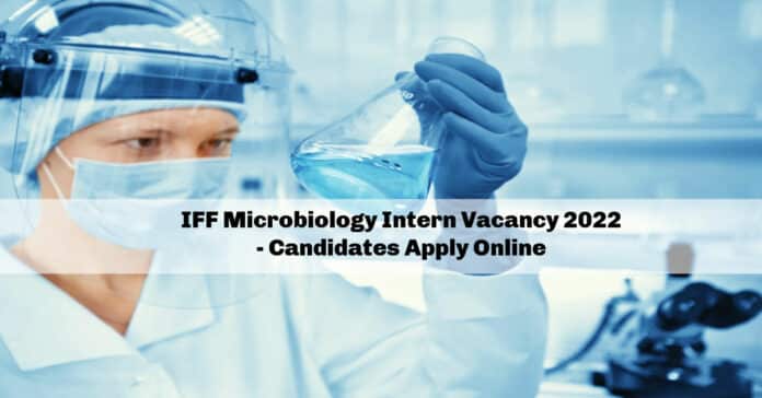 IFF Microbiology Intern Vacancy 2022 - Candidates Apply Online