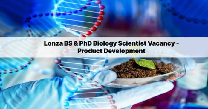 Lonza BS & PhD Biology Scientist Vacancy - Product Development