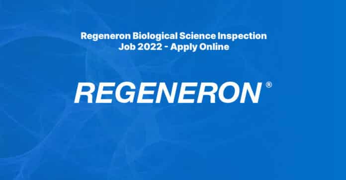 Regeneron Biological Science Inspection Job 2022 - Apply Online