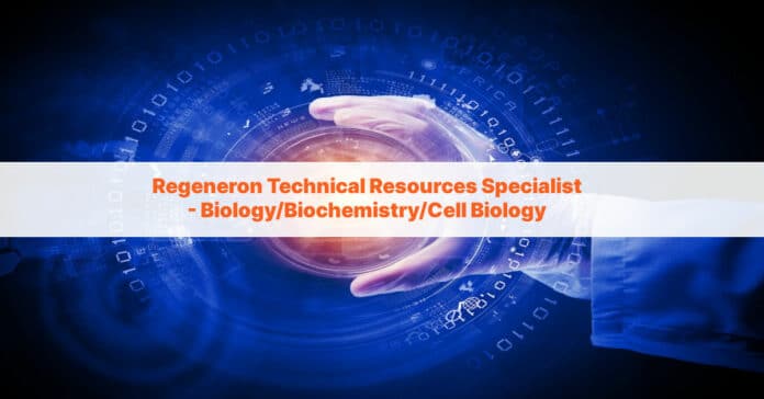 Regeneron Technical Resources Specialist - Biology/Biochemistry/Cell Biology