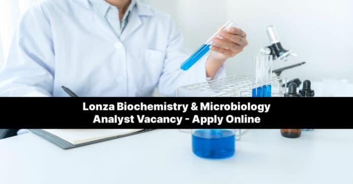 Lonza Biochemistry & Microbiology Analyst Vacancy - Apply Online
