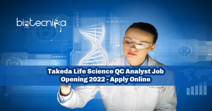 Takeda Life Science QC Analyst Job Opening 2022 - Apply Online