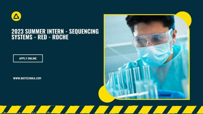 2023 Summer Intern - Sequencing Systems - RED - Roche