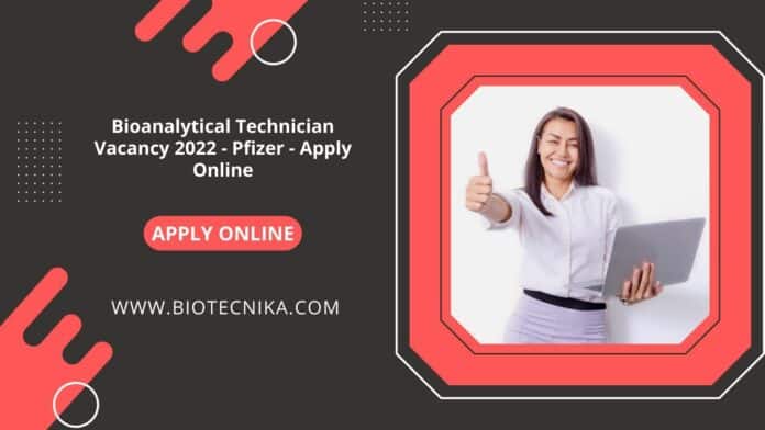 Bioanalytical Technician Vacancy 2022 - Pfizer - Apply Online