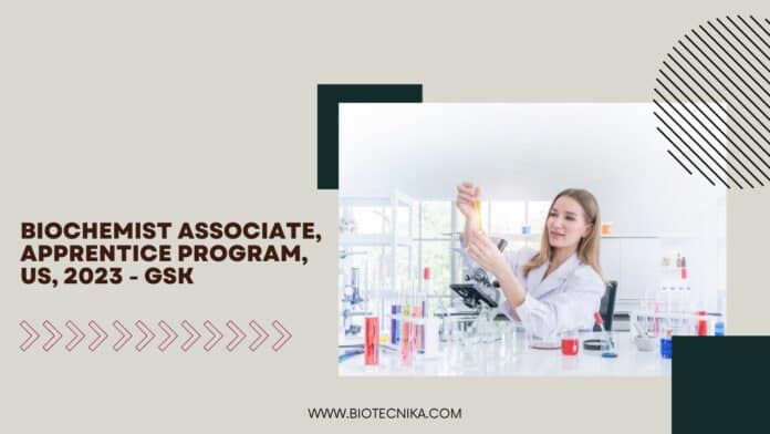 Biochemist Associate, Apprentice Program, US, 2023 - GSK