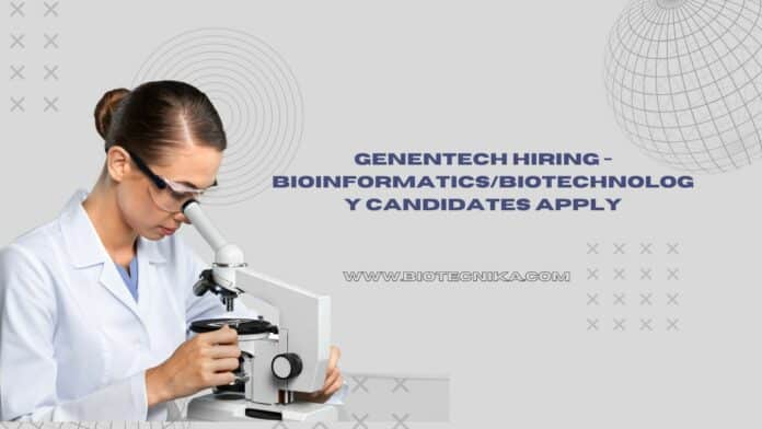 Genentech Hiring - Bioinformatics/Biotechnology Candidates Apply
