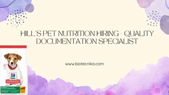 Hill's Pet Nutrition Hiring - Quality Documentation Specialist