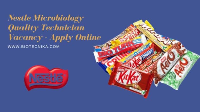 Nestle Microbiology Quality Technician Vacancy - Apply Online