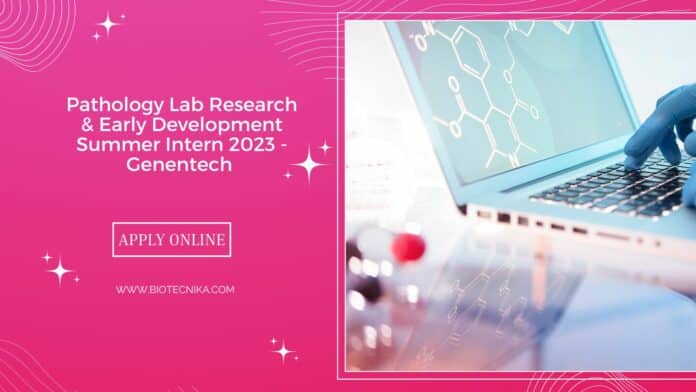 Pathology Lab Research & Early Development Summer Intern 2023 - Genentech