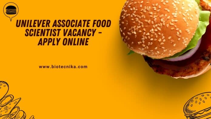 Unilever Associate Food Scientist Vacancy - Apply Online