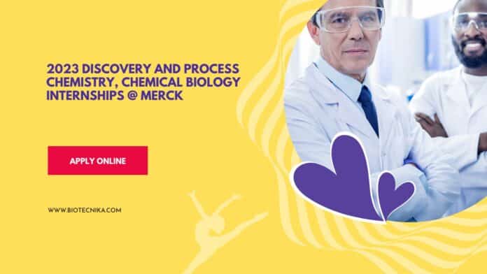 2023 Discovery and Process Chemistry, Chemical Biology Internships @ Merck