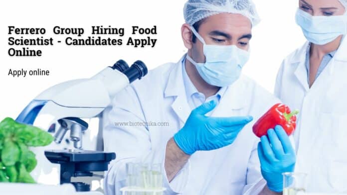 Ferrero Group Hiring Food Scientist - Candidates Apply Online