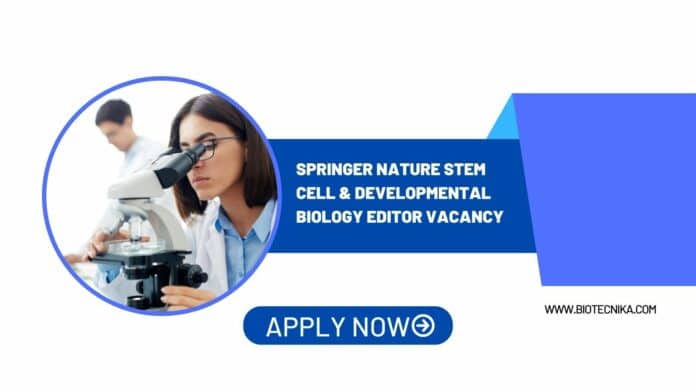 Springer Nature Stem Cell & Developmental Biology Editor Vacancy