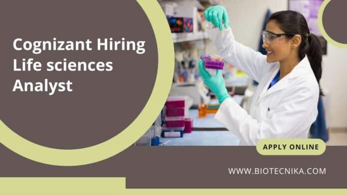 Cognizant Hiring Life sciences Analyst - Apply Online