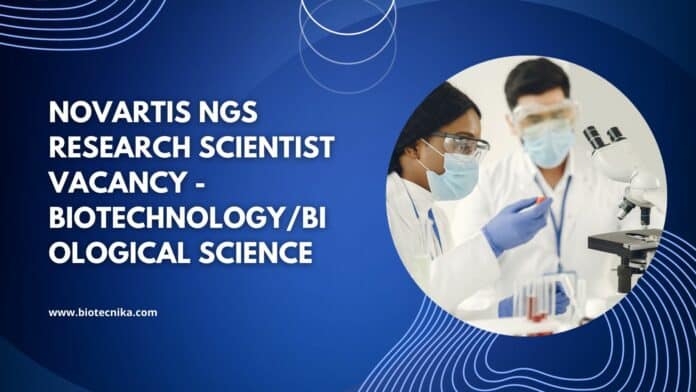 Novartis NGS Research Scientist Vacancy - Biotechnology/Biological Science