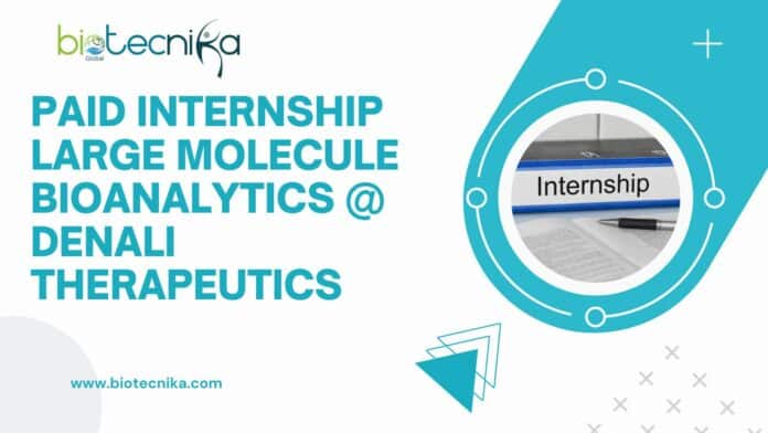 Paid Internship Large Molecule Bioanalytics @ Denali Therapeutics