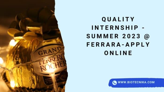 Quality Internship - Summer 2023 @ Ferrara - Apply Online