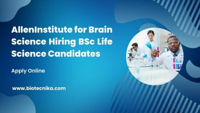 Allen Institute for Brain Science Hiring BSc Life Science Candidates