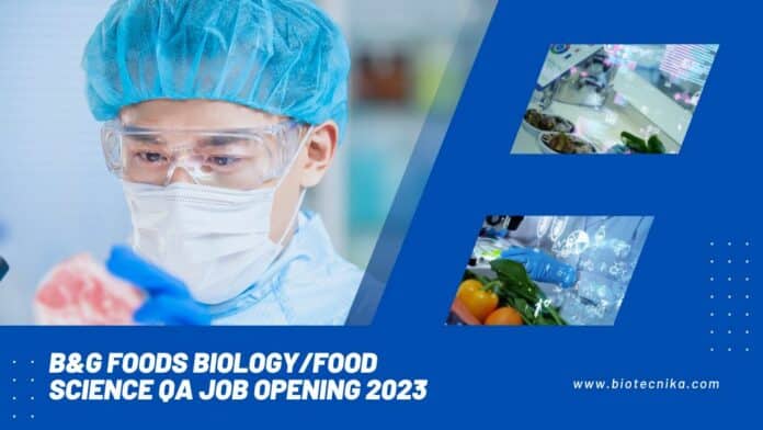 B&G Foods Biology/Food Science QA Job Opening 2023