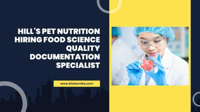 Hill's Pet Nutrition Hiring Food Science Quality Documentation Specialist