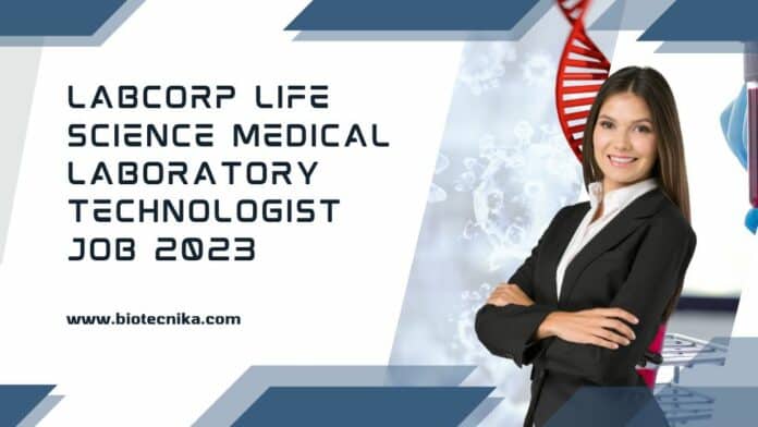 LabCorp Life Science Medical Laboratory Technologist Job 2023