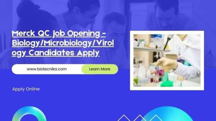 Merck QC Job Opening - Biology/Microbiology/Virology Candidates Apply
