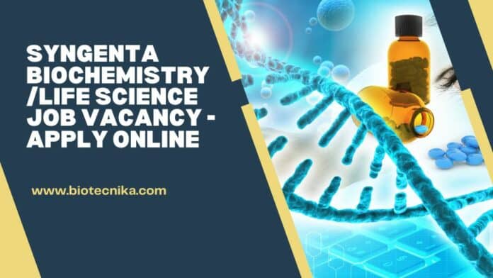 Syngenta Biochemistry/Life Science Job Vacancy - Apply Online