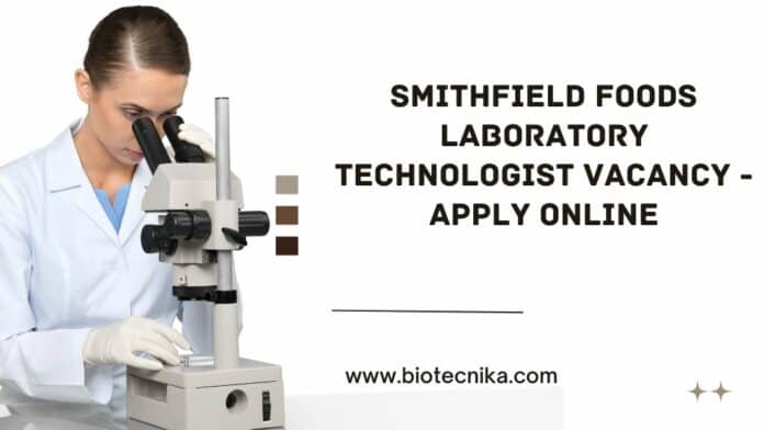 Smithfield Foods Laboratory Technologist Vacancy - Apply Online