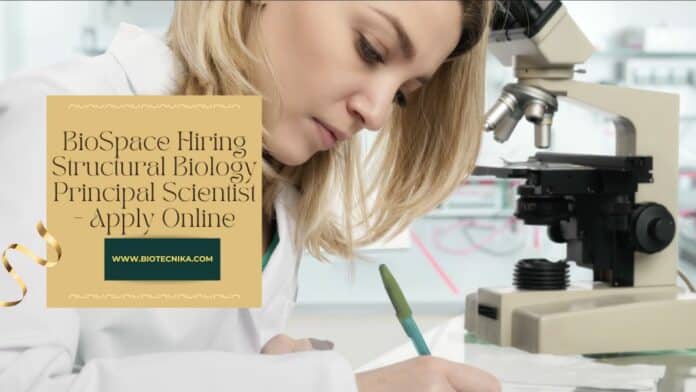 BioSpace Hiring Structural Biology Principal Scientist - Apply Online