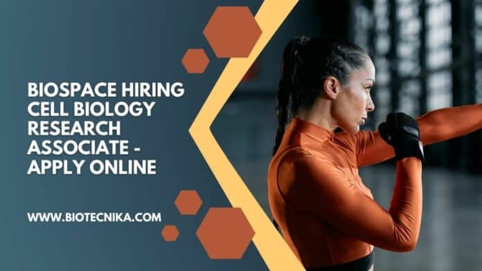 Biospace Hiring Cell Biology Research Associate - Apply Online