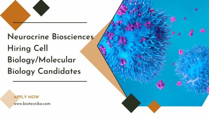 Neurocrine Biosciences Hiring Cell Biology/Molecular Biology Candidates
