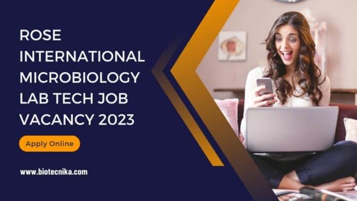 Rose International Microbiology lab Tech Job Vacancy 2023