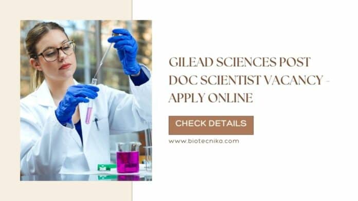 Gilead Sciences Post Doc Scientist Vacancy - Apply Online