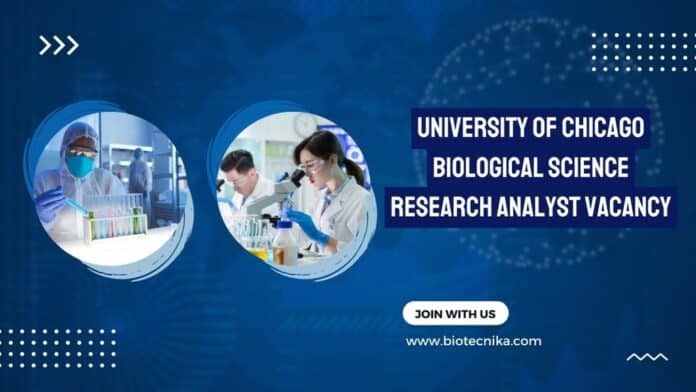 University of Chicago Biological Science Research Analyst Vacancy