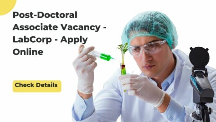 Post-Doctoral Associate Vacancy - LabCorp - Apply Online