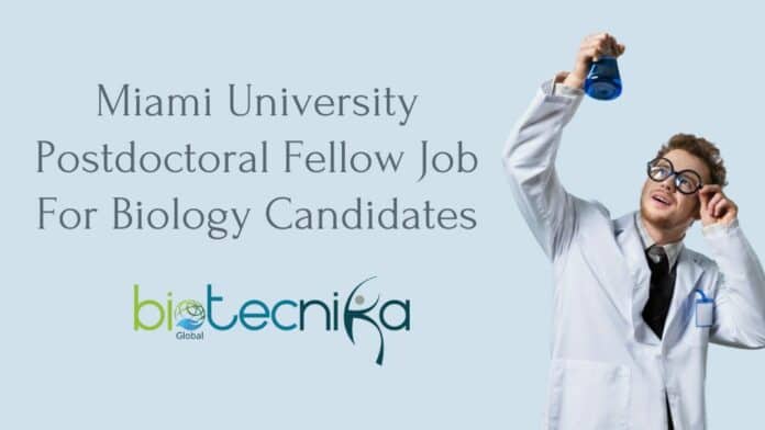 Miami University Postdoctoral Fellow Job For Biology Candidates