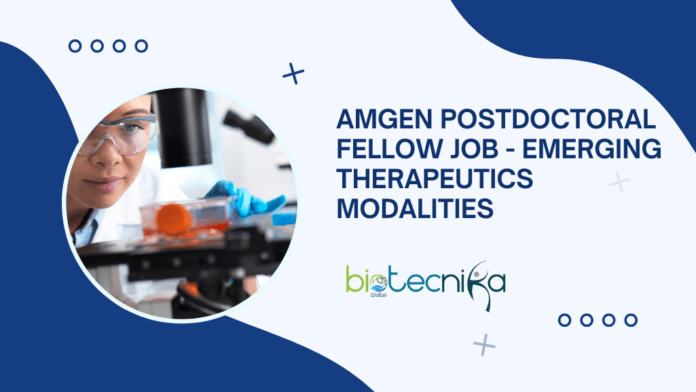 Amgen Postdoctoral Fellow Job - Emerging Therapeutics Modalities