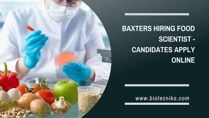 Baxters Hiring Food Scientist - Candidates Apply Online