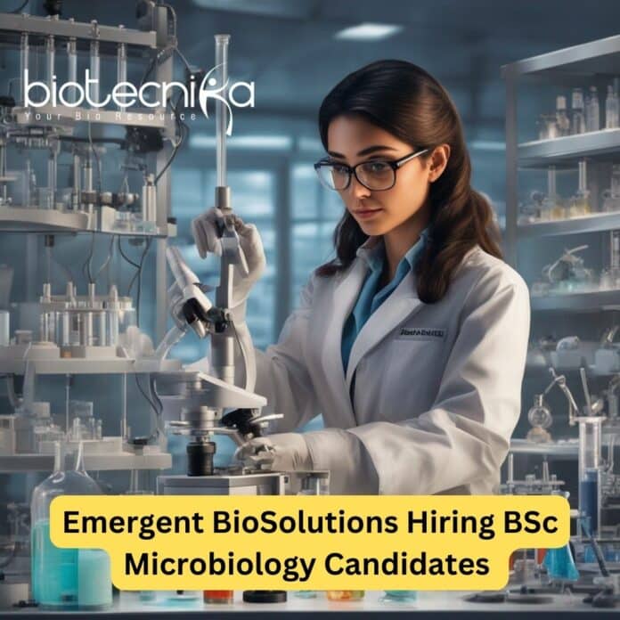 Emergent BioSolutions Hiring BSc Microbiology Candidates - QC Microbiology position