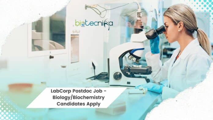 LabCorp Postdoc Job - Biology/Biochemistry Candidates Apply