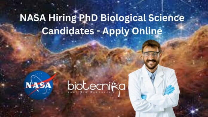 NASA Hiring PhD Biological Science Candidates - Apply Online