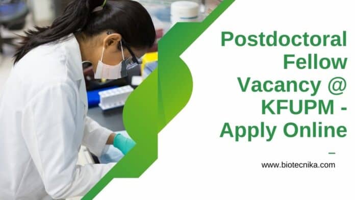 Postdoctoral Fellow Vacancy @ KFUPM - Apply Online