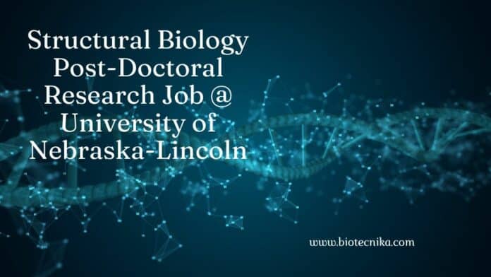 Structural Biology Post-Doctoral Research Job @ University of Nebraska-Lincoln