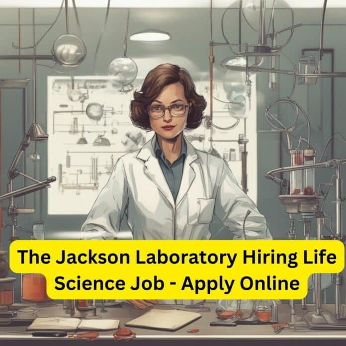 The Jackson Laboratory Hiring Life Science Job - Apply Online